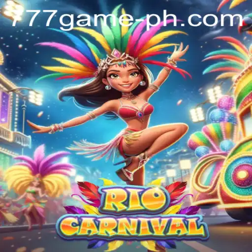 Exploring the Thrills of RioCarnival: An Unforgettable 777Game Experience